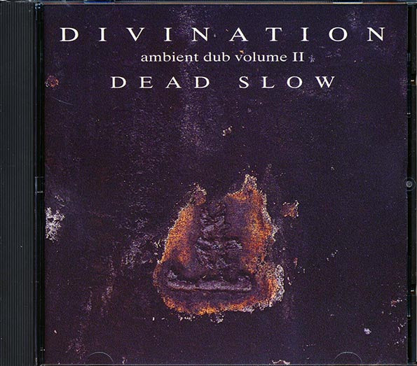 Divination (Bill Laswell, Jah Wobble, Mick Harris, Jeff Bova) - Ambient Dub Volume II: Dead Slow (CD)