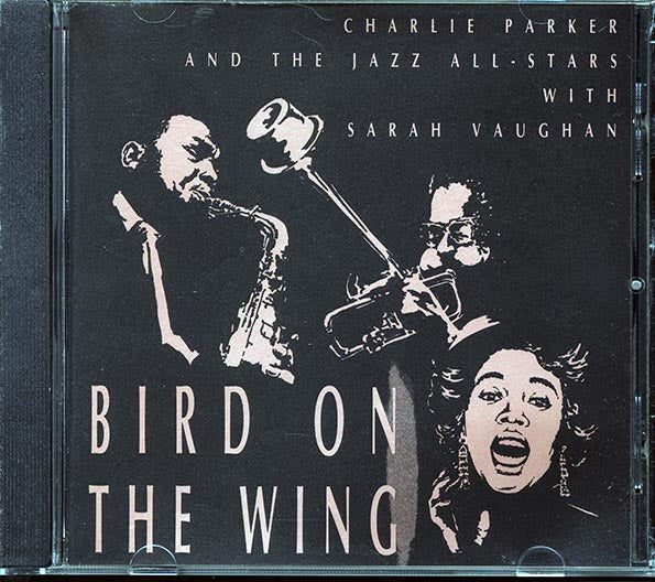 Charlie Parker & The Jazz All Stars With Sarah Vaughan - Bird On The Wing (CD)
