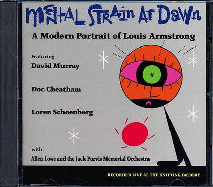 David Murray, Doc Cheatham, Loren Schoenberg With Allen Lowe & The Jack Purvis Memorial Orchestra - Mental Strain At Dawn: A Modern Portrait Of Louis Armstrong (CD)