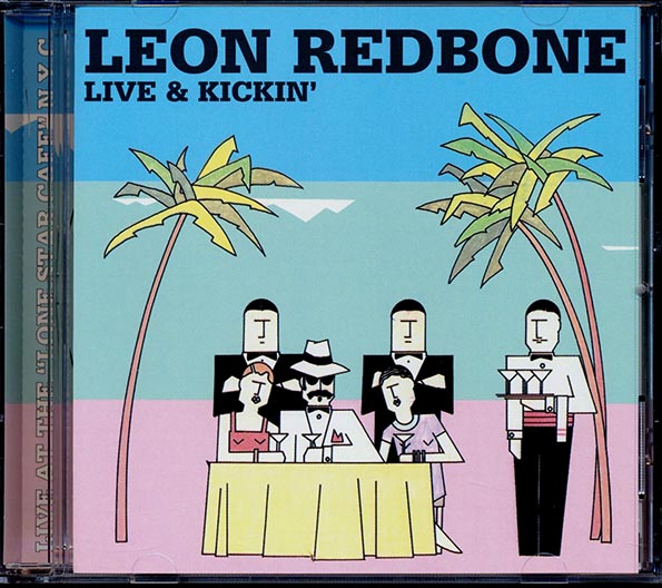 Leon Redbone - Live & Kickin': Live At The Lone Star Cafe, NYC (CD)