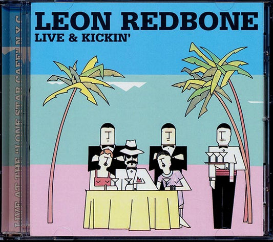 Leon Redbone - Live & Kickin': Live At The Lone Star Cafe, NYC (CD)