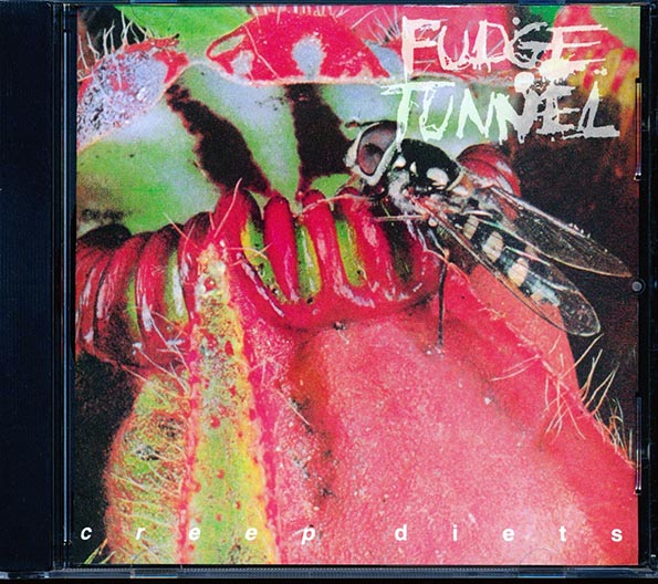 Fudge Tunnel - Creep Diets (CD)
