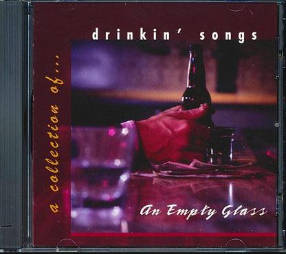 Hank Thompson, Gary Stewart, Marty Brown, The Fly-Rite Boys, Etc. - A Collection Of Drinkin' Song: An Empty Glass (CD)