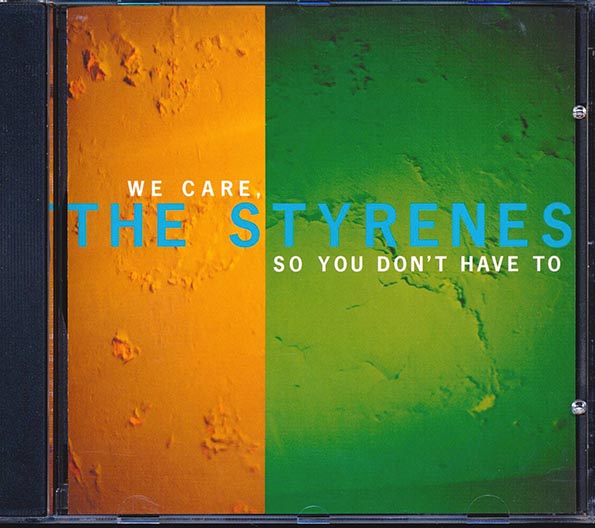 The Styrenes - We Care, So You Don't Have To (CD)