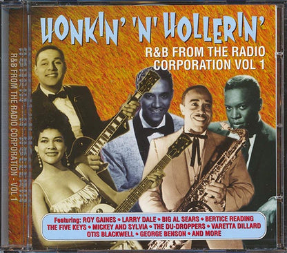 Louis Jordan, Roy Gaines, Al Sears, King Curtis, George Benson, Etc. - Honkin' 'N' Hollerin' R&B From The Radio Corporation Volume 1 (CD)