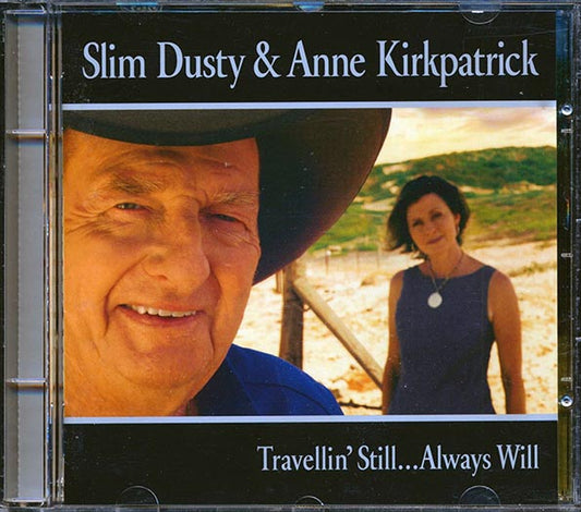 Slim Dusty & Anne Kirkpatrick - Travellin' Still Always Will (CD)