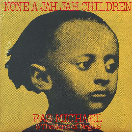 Ras Michael & The Sons Of Negus - None A Jah Jah Children