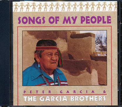 Peter Garcia & The Garcia Brothers - Songs Of My People (CD)