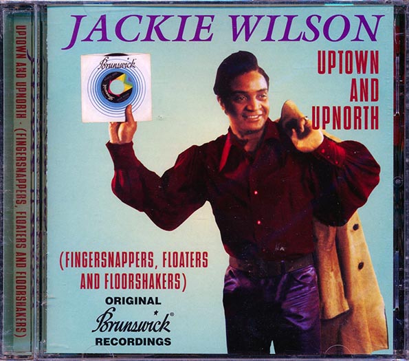 Jackie Wilson - Uptown And Upnorth (Fingersnappers, Floaters And Floorshakers) Original Brunswick Recordings (CD)