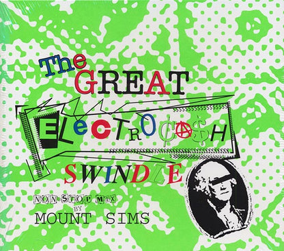Mount Sims - The Great Electrocash Swindle: Non-Stop Mix By Mount Sims (CD)