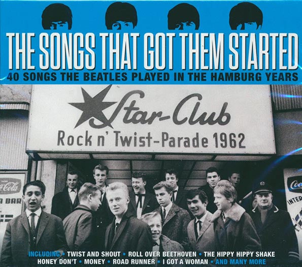 Elvis Presley, Chuck Berry, Carl Perkins, Etc. - The Songs That Got Them Started: 40 Songs The Beatles Played In The Hamburg Years (40 tracks) (CD)