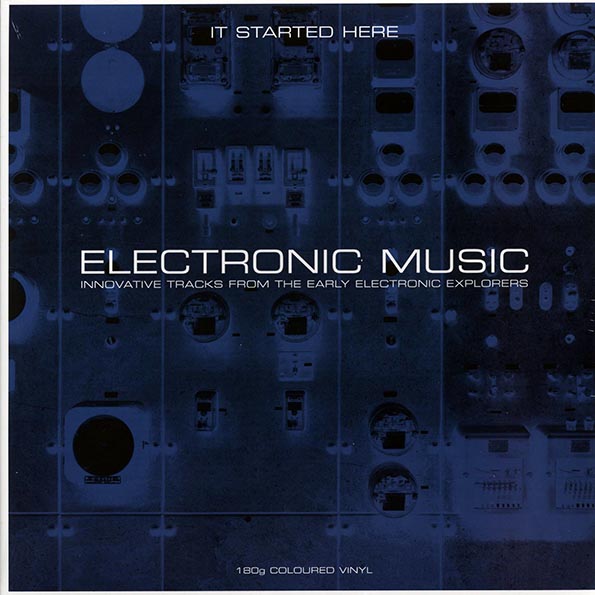 Ray Cathode, Daphne Oram, Newman Guttman, Etc. - Electronic Music It Started Here: Innovative Tracks From The Early Electronic Explorers (2xLP) (180g) (LP)