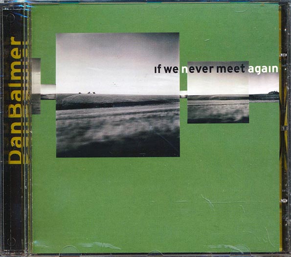 Dan Balmer - If We Never Meet Again (CD)