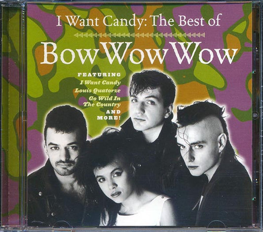 Bob Wow Wow - I Want Candy: The Best Of Bow Wow Wow (CD)