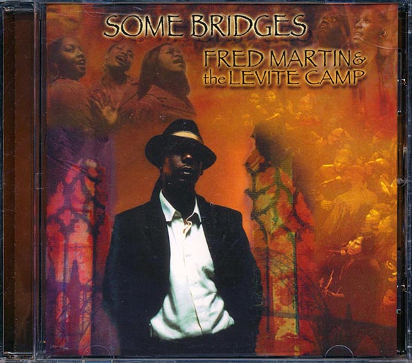 Fred Martin & The Levite Camp - Some Bridges (CD)