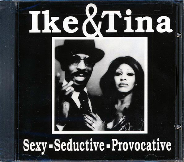 Ike & Tina Turner - Sexy, Sedective, Provocative (CD)