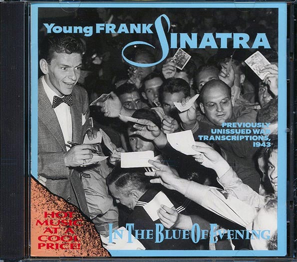 Frank Sinatra - In The Blue Of Evening: Previously Unissued War Transcriptions, 1943 (CD)