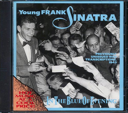 Frank Sinatra - In The Blue Of Evening: Previously Unissued War Transcriptions, 1943 (CD)