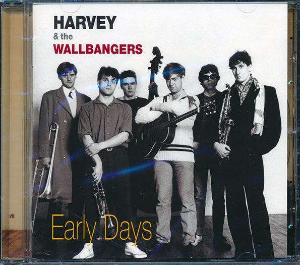 Harvey & The Wallbangers - Early Days (CD)