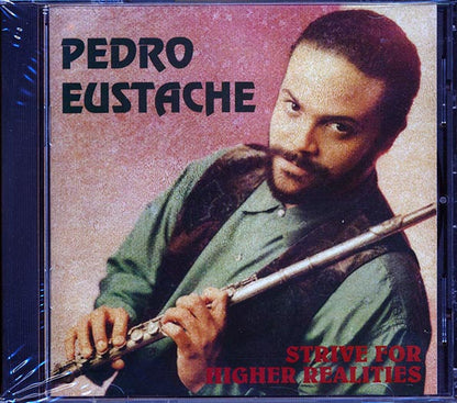 Pedro Eustache - Strive For Higher Realities (CD)