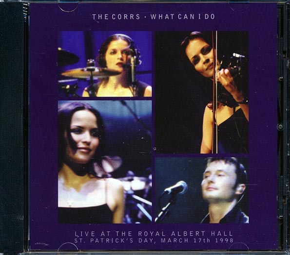 The Corrs - What Can I Do: Live At The Royal Albert Hall, St. Patrick's Day, March 17th, 1998 (CD)