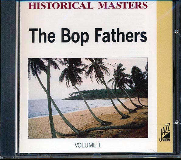 Dizzy Gillespie, Thelonious Monk, Sonny Stitt, Etc. - The Bop Fathers Volume 1 (CD)