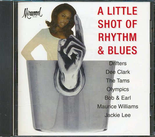 Dee Clark, The Drifters, The Olympics, Maurice Williams, Etc. - A Little Shot Of Rhythm & Blues (CD)