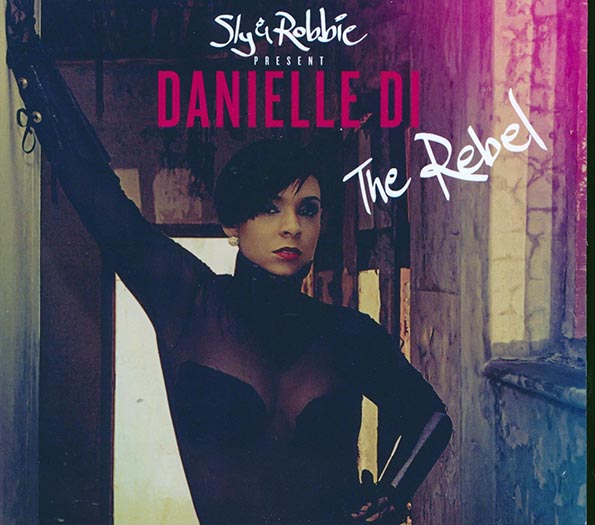Danielle Di - The Rebel: Sly & Robbie Present Danielle Di (CD)