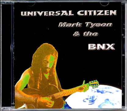 Mark Tyson & The BNX - Universal Citizen (CD)
