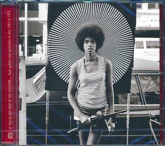 Johnny Hammond Smith, Funk Inc, Joe Henderson Quintet, Etc. - If You're Not Part Of The Solution: Soul, Politics & Spirituality In Jazz 1967-1975 (CD)