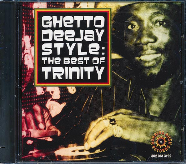 Trinity - Ghetto Deejay Style: The Best Of Trinity (CD)