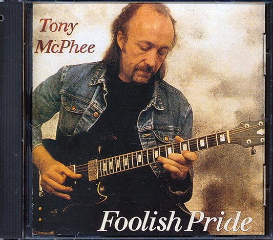 Tony McPhee - Foolish Pride (CD)