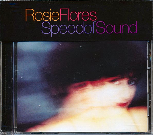 Rosie Flores - Speed Of Sound (CD)