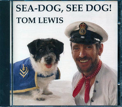 Tom Lewis - Sea-Dog, See Dog! (CD)