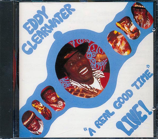 Eddy Clearwater - A Real Good Time: Live! (CD)