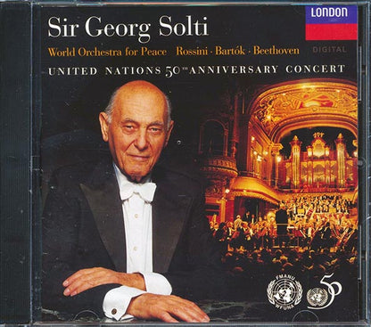 Sir Georg Solti - World Orchestra For Peace: Rossini, Bartok, Beethoven, United Nations 50th Anniversary Concert (CD)