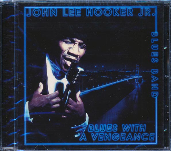 John Lee Hooker Jr. - Blues With A Vengeance (CD)
