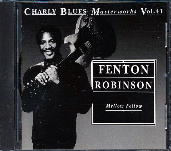 Fenton Robinson - Mellow Fellow: Charly Blues Masterworks Volume 41 (CD)