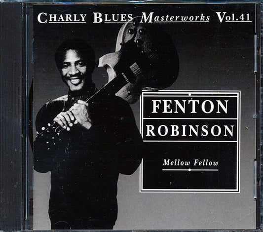 Fenton Robinson - Mellow Fellow: Charly Blues Masterworks Volume 41 (CD)