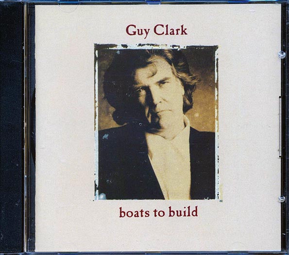 Guy Clark - Boats To Build (CD)