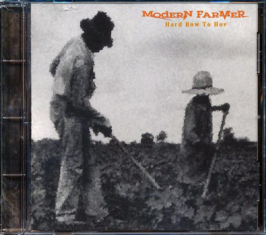 Modern Farmer - Hard Row To Hoe (CD)