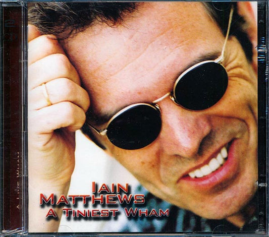 Iain Matthews - A Tiniest Wham + A Live Wham (24 tracks) (CD)