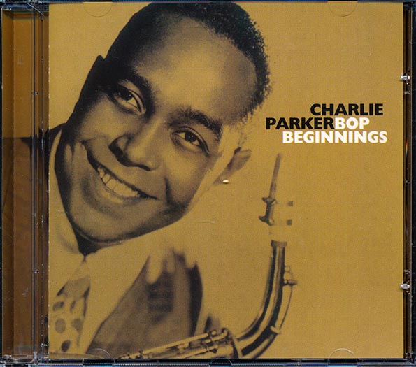 Charlie Parker - Bop Beginnings (CD)