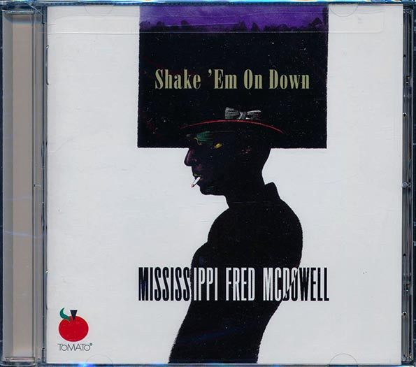 Mississippi Fred McDowell - Shake 'Em On Down (CD)