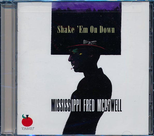 Mississippi Fred McDowell - Shake 'Em On Down (CD)