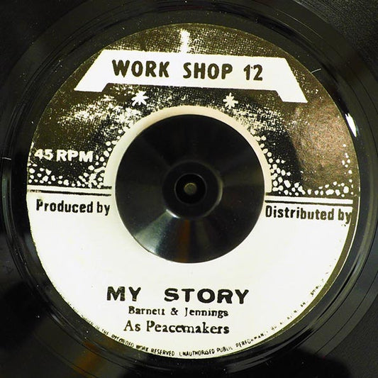 Peacemakers - My Story  /  Peacemakers - Work Shop 12 Special (7")