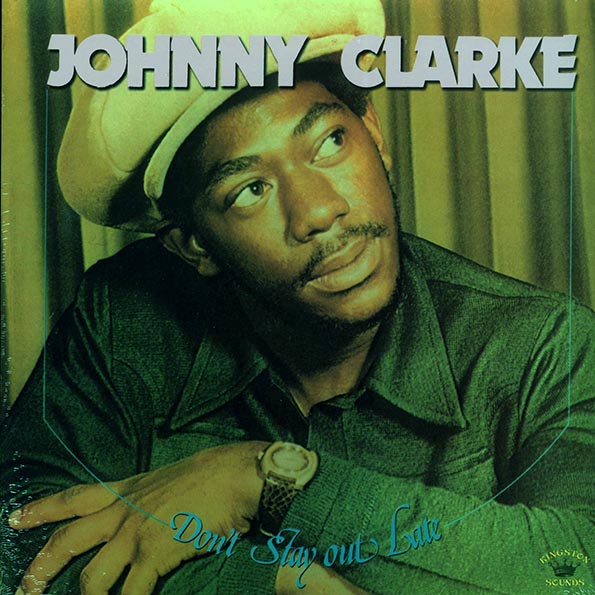 Johnny Clarke - Don't Stay Out Late (LP) - PureSound Records
