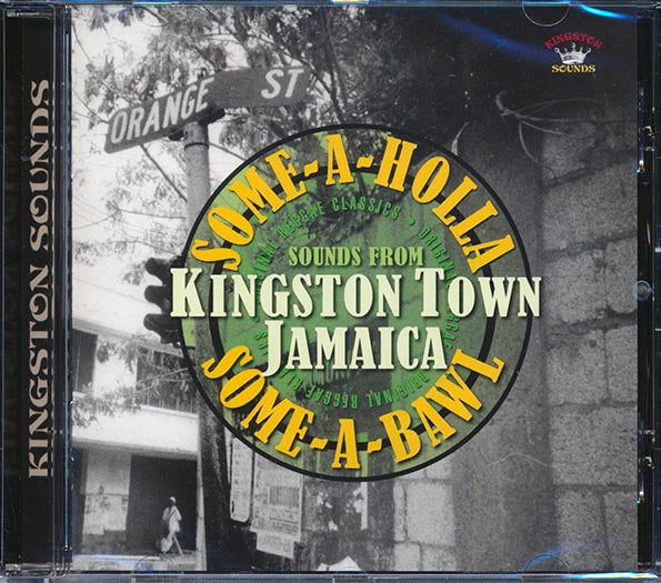 Max Romeo, Slim Smith, Roy Shirley, Etc. - Some-A-Holla Some-A-Bawl: Sounds From Kingston Town Jamaica (CD)