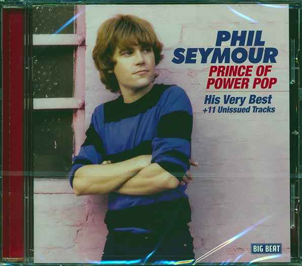 Phil Seymour - Prince Of Power Pop: His Very Best + 11 Unissued Tracks (24 tracks) (CD)