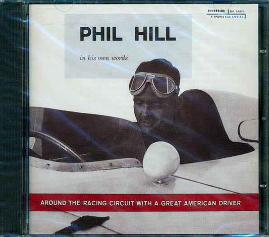 Phil Hill - Told In His Own Words: Around The Racing Circuit With A Great American Driver (CD)